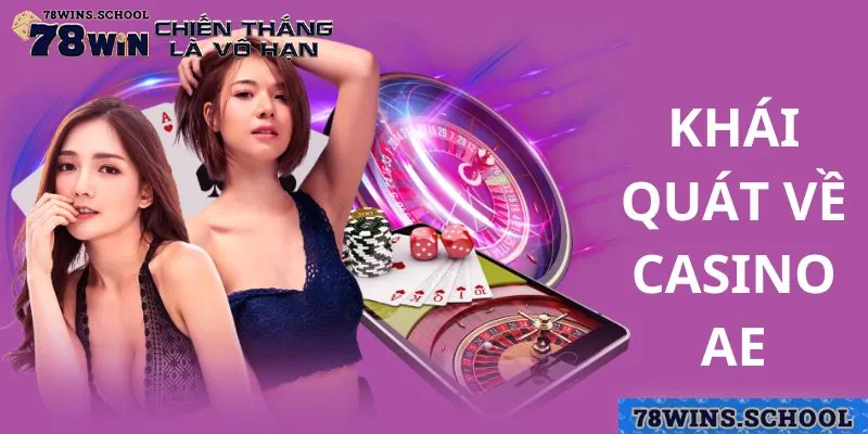 Thông tin chung về Casino AE