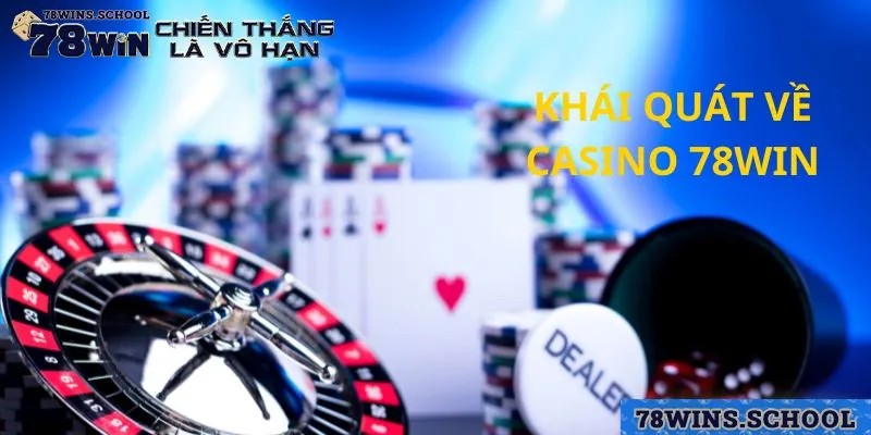 Sơ lược về Casino 78win