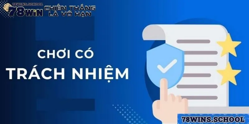 Chính sách chơi có trách nhiệm của 78Win dành cho hội viên Chính sách chơi có trách nhiệm của 78Win dành cho hội viên