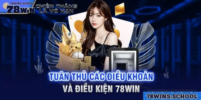 Tuân thủ quy định điều kiện và điều khoản tại 78Win Tuân thủ quy định điều kiện và điều khoản tại 78Win