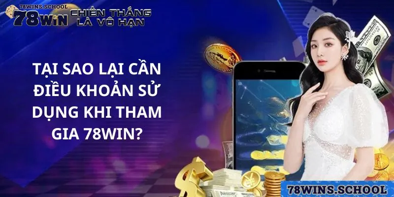 Tầm quan trọng của điều khoản sử dụng tại 78win