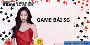 Game Bài SG - Thế Giới Cá Cược Đỉnh Cao Tại Nhà Cái 78win