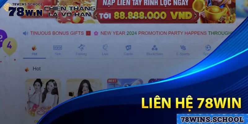 Tìm hiểu về hệ thống liên hệ 78win
