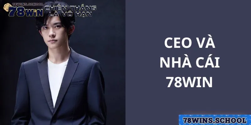 Nhân duyên định mệnh giữa CEO Thanh Tùng và nhà cái 78win Nhân duyên định mệnh giữa CEO Thanh Tùng và nhà cái 78win