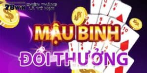 HƯỚNG DẪN CÁCH CHƠI MẬU BINH ĐƠN GIẢN MÀ HIỆU QUẢ