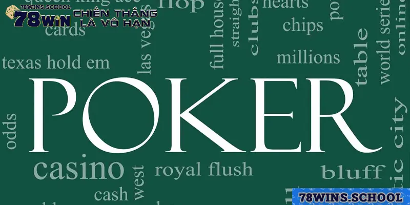 Kinh nghiệm học thuật ngữ Poker hiệu quả từ cao thủ 78win